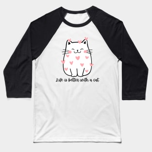 “Life Is Better With A Cat” Woman CAT Baseball T-Shirt